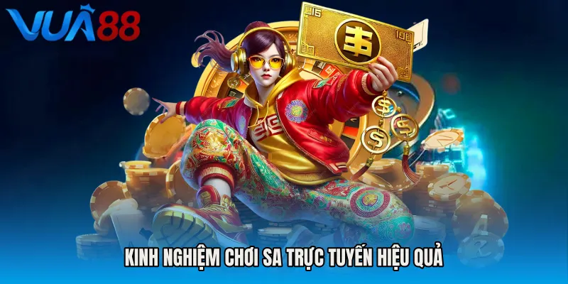 Kinh Nghiệm Chơi SA Trực Tuyến Hiệu Quả